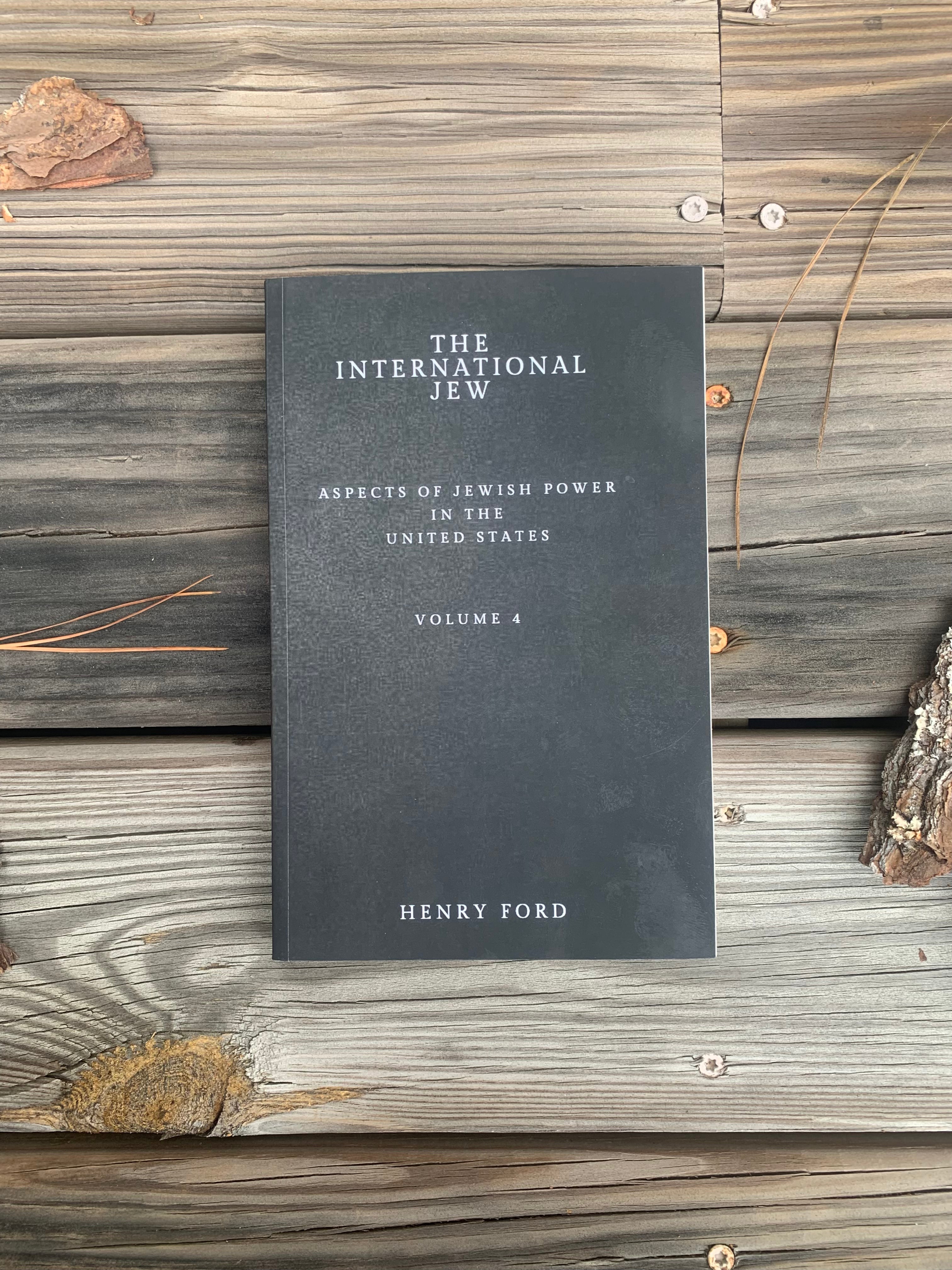 The International Jew: Aspects of Jewish Power in the United States Vol. 4